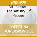 Art Pepper - The Artistry Of Pepper cd