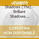 Shadows (The) - Brilliant Shadows Brilliant Songs cd
