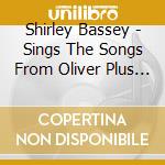 Shirley Bassey - Sings The Songs From Oliver Plus Other Popular Selections cd