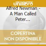 Alfred Newman - A Man Called Peter (Original Soundtrack) cd musicale di Alfred Newman