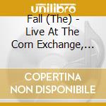 Fall (The) - Live At The Corn Exchange, Kings Lynn, 1996 cd