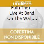 Fall (The) - Live At Band On The Wall, Manchester 1982 cd