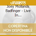 Joey Mollands Badfinger - Live In Sellersville, Pa, 2010 cd