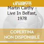 Martin Carthy - Live In Belfast, 1978 cd musicale