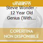 Stevie Wonder - 12 Year Old Genius (With Bonus Tracks) cd