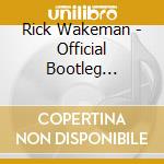 Rick Wakeman - Official Bootleg Series, Vol. 2: Live in Vienna 5th July, 1990 (2 Cd) cd