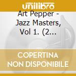 Art Pepper - Jazz Masters, Vol 1. (2 Cd)