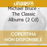 Michael Bruce - The Classic Albums (2 Cd) cd