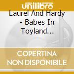 Laurel And Hardy - Babes In Toyland (Original Soundtrack) cd