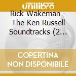 Rick Wakeman - The Ken Russell Soundtracks (2 Cd) cd