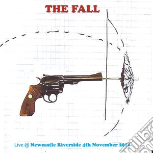 Fall (The) - Live At Newcastle Riverside, 4Th November, 2011 cd musicale