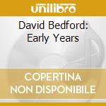David Bedford: Early Years cd