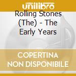 Rolling Stones (The) - The Early Years cd
