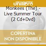 Monkees (The) - Live Summer Tour (2 Cd+Dvd) cd
