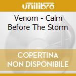 Venom - Calm Before The Storm cd