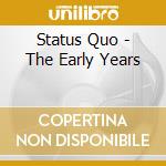 Status Quo - The Early Years cd musicale