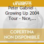Peter Gabriel - Growing Up 2004 Tour - Nice, France 22/07/2004 (2 Cd) cd