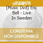 (Music Dvd) Eric Bell - Live In Sweden cd
