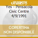 Yes - Pensacola Civic Centre 4/9/1991 cd
