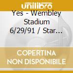 Yes - Wembley Stadium 6/29/91 / Star Lake Amph 7/24/91 cd musicale