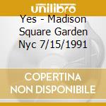 Yes - Madison Square Garden Nyc 7/15/1991 cd