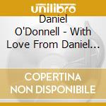 Daniel O'Donnell - With Love From Daniel (6 Cd) cd musicale