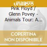 Pink Floyd / Glenn Povey - Animals Tour: A Visual History (Deluxe Box Set) cd