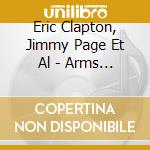 Eric Clapton, Jimmy Page Et Al - Arms Benefit Concert, 1983 (2 Cd) cd musicale