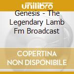 Genesis - The Legendary Lamb Fm Broadcast cd
