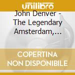 John Denver - The Legendary Amsterdam, 1979 Broadcast cd musicale