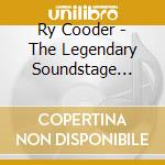 Ry Cooder - The Legendary Soundstage Broadcast, 1978 cd musicale
