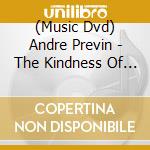 (Music Dvd) Andre Previn - The Kindness Of Strangers cd