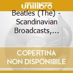Beatles (The) - Scandinavian Broadcasts, 1963 cd