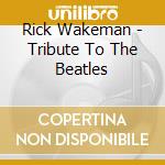 Rick Wakeman - Tribute To The Beatles cd