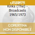 Kinks (The) - Broadcasts 1965/1973 cd