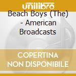 Beach Boys (The) - American Broadcasts cd