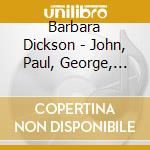 Barbara Dickson - John, Paul, George, Ringo... And Bert cd