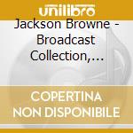 Jackson Browne - Broadcast Collection, 1974-1993 cd