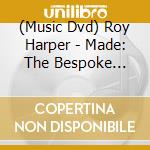 (Music Dvd) Roy Harper - Made: The Bespoke Edition (Deluxe Box Set) cd
