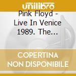 Pink Floyd - Live In Venice 1989. The Complete Pbs Broadcast (2 Cd) cd