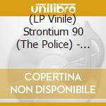 (LP Vinile) Strontium 90 (The Police) - Strontium 90. Police Academy (Picture Disc) vinile