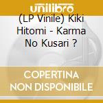 (LP Vinile) Kiki Hitomi - Karma No Kusari ? lp vinile di Kiki Hitomi