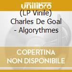 (LP Vinile) Charles De Goal - Algorythmes vinile