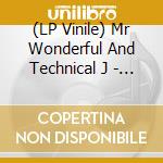 (LP Vinile) Mr Wonderful And Technical J - Boss The (7