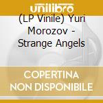 (LP Vinile) Yuri Morozov - Strange Angels vinile