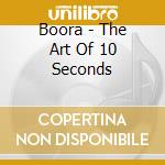 Boora - The Art Of 10 Seconds cd