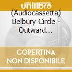 (Audiocassetta) Belbury Circle - Outward Journeys cd