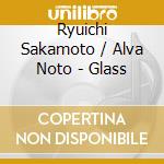 Ryuichi Sakamoto / Alva Noto - Glass cd musicale di Ryuichi Sakamoto / Alva Noto