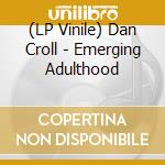 (LP Vinile) Dan Croll - Emerging Adulthood vinile