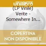 (LP Vinile) Verite - Somewhere In Between